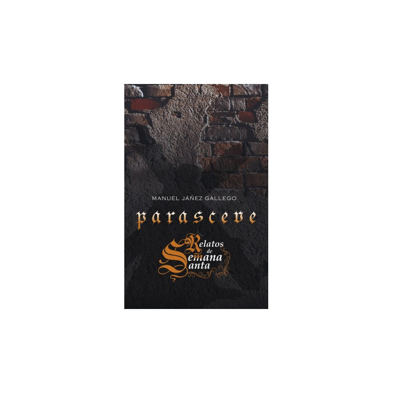 Parasceve - Relatos de Semana Santa