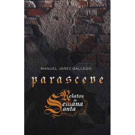 Parasceve - Relatos de Semana Santa